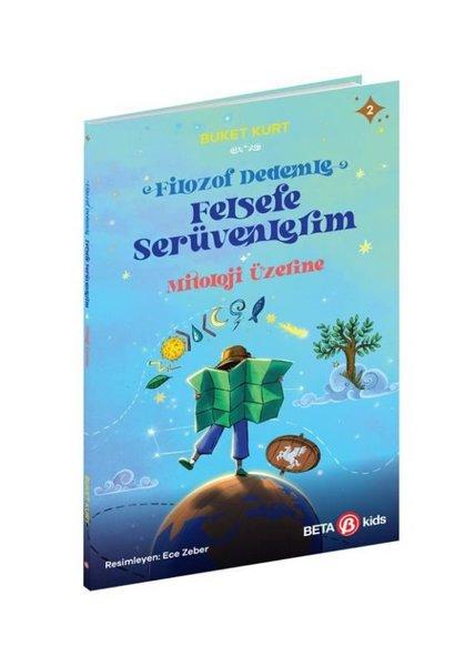 Mitoloji Üzerine - Filozof Dedemle Felsefe Serüvenlerim | Beta Kids (İnce Kapak) - Resim 1