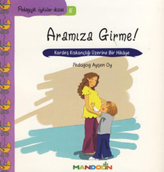 Annem ve Babamla Aramıza Girme-Pedagojik Öyküler Dizisi 5 | Mandolin (İnce Kapak) - Resim 1