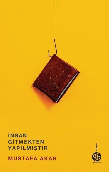 İnsan Gitmekten Yapılmıştır | Sahi Kitap (İnce Kapak) - Resim 1
