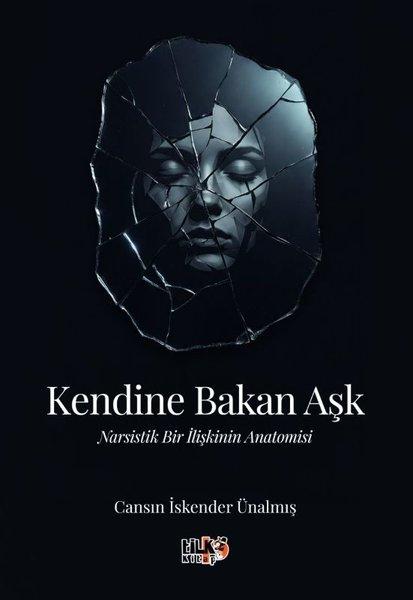 Kendine Bakan Aşk - Narsistik Bir İlişkinin Anatomisi | Tilki Kitap (İnce Kapak) - Resim 1
