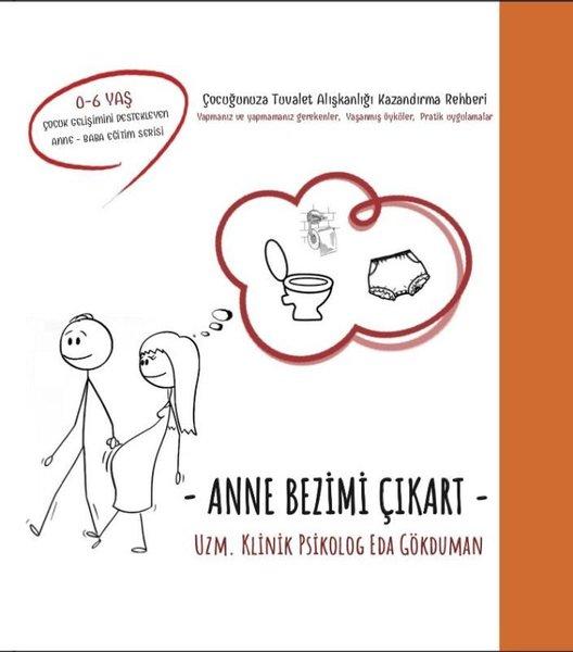 Anne Bezimi Çıkart - Çocuğunuza Tuvalet Alışkanlığı Kazandırma Rehberi | Eksen Ahşap (Ciltli) - Resim 1