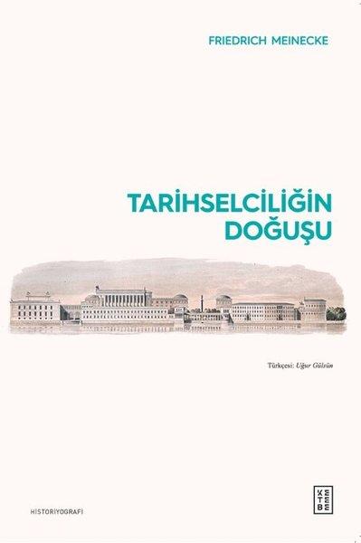 Tarihselciliğin Doğuşu | Ketebe (İnce Kapak) - Resim 1