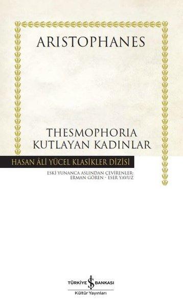 Thesmophoria Kutlayan Kadınlar - Hasan Ali Yücel Klasikler | İş Bankası Kültür Yayınları (Ciltli) - Resim 1