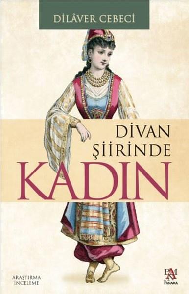 Divan Şiirinde Kadın | Panama Yayıncılık (İnce Kapak) - Resim 1