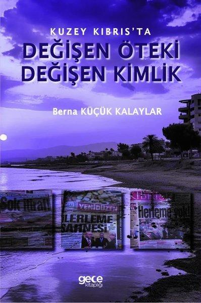 Değişen Öteki Değişen Kimlik - Kuzey Kıbrıs'ta | Gece Kitaplığı (İnce Kapak) - Resim 1