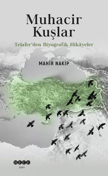 Muhacir Kuşlar - Telafer'den Biyografik Hikayeler | Hece Yayınları (İnce Kapak) - Resim 1