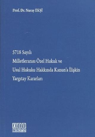 5718 Sayılı Milletlerarası Özel Hukuk ve Usul Hukuku Hakkında Kanun’a İlişkin Yargıtay Kararları | On İki Levha Yayınları (Ciltsiz) - Resim 1