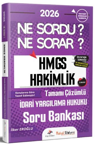 2026 Hukuk Atölyesi Hakimlik HMGS Ne Sordu Ne Sorar İdari Yargılama Hukuku Tamamı Çözümlü Soru Bankası