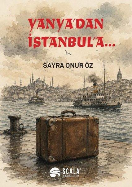 Yanya'dan İstanbul'a | Scala Yayıncılık (İnce Kapak) - Resim 1