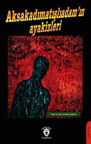 Aksakadımatışlıadam’ın Ayakizleri | Dorlion Yayınları (Ciltsiz) - Resim 1