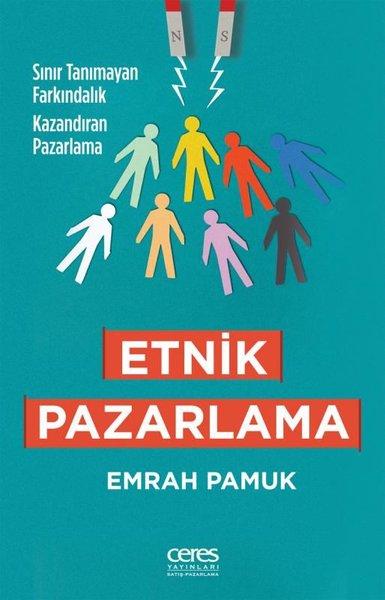 Etnik Pazarlama: Sınır Tanımayan Farkındalık Kazandıran Pazarlama | Ceres Yayınları (e-Kitap) - Resim 1