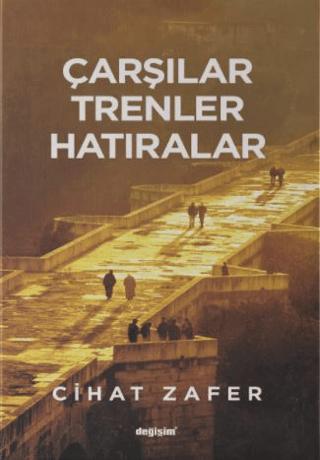 Çarşılar Trenler Hatıralar | Değişim Yayınları (Ciltsiz) - Resim 1