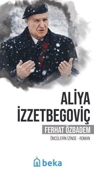 Aliya İzzetbegoviç - Öncülerin İzinde | Beka Yayınları (İnce Kapak) - Resim 1