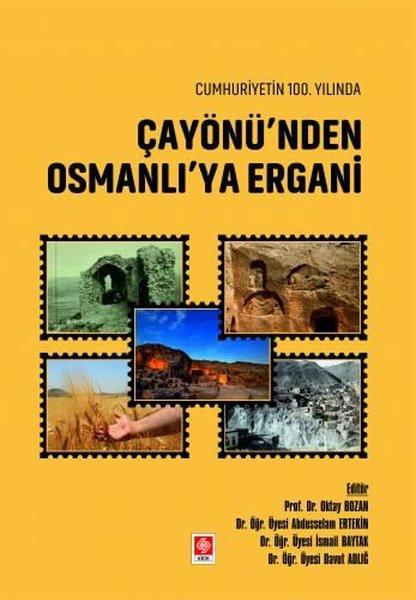 Cumhuriyetin 100.Yılında Çayönü'nden Osmanlı'ya Ergani | Ekin Basım Yayın (İnce Kapak) - Resim 1