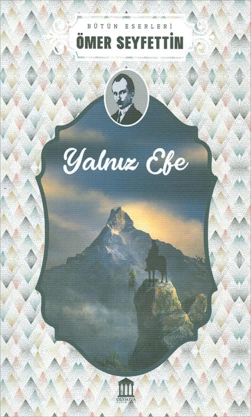 Yalnız Efe - Ömer Seyfettin - Olympia Yayınları
