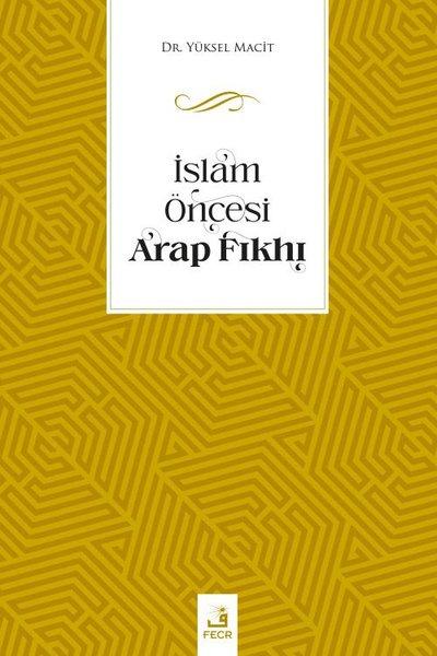 İslam Öncesi Arap Fıkhı | Fecr Yayınları (İnce Kapak) - Resim 1