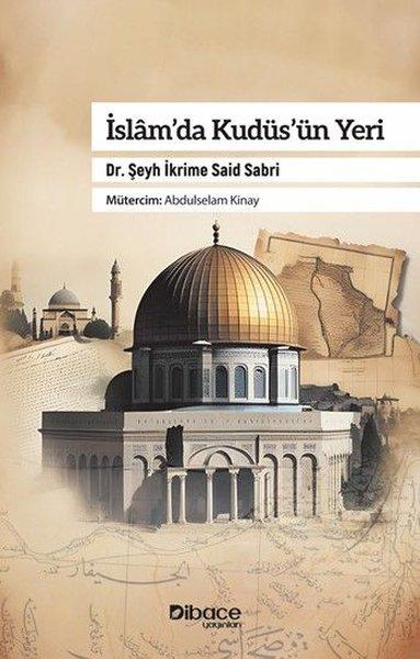 İslam'da Kudüs'ün Yeri | Dibace Yayınları (İnce Kapak) - Resim 1