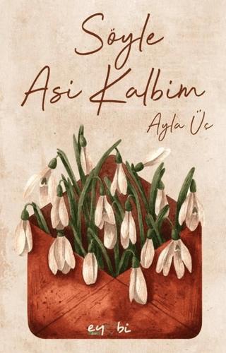 Söyle Asi Kalbim | Eyobi Yayınları (Ciltsiz) - Resim 1