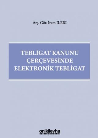Tebligat Kanunu Çerçevesinde Elektronik Tebligat | On İki Levha Yayınları (Ciltsiz) - Resim 1
