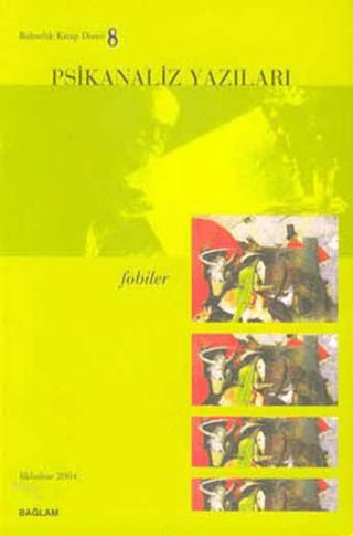 Psikanaliz Yazıları 8 - Fobiler