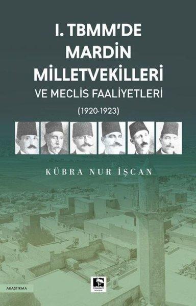 1. TBMM'de Mardin Milletvekilleri ve Meclis Faaliyetleri 1920 - 1923 | Çınaraltı Yayınları (İnce Kapak) - Resim 1