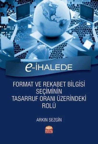 E-İhalede Format ve Rekabet Bilgisi Seçiminin Tasarruf Oranı Üzerindeki Rolü | Nobel Bilimsel Eserler (İnce Kapak) - Resim 1