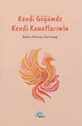 Kendi Göğümde Kendi Kanatlarımla | İgloo Yayınevi (Ciltsiz) - Resim 1