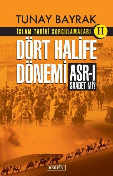 Dört Halife Dönemi - İslam Tarihi Sorgulamaları 2 | Berfin Yayınları (İnce Kapak) - Resim 1