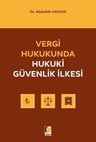 Vergi Hukukunda Hukuki Güvenlik İlkesi