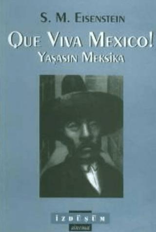 Que Viva Mexico! - Yaşasın Meksika | İzdüşüm Yayınları (Ciltsiz) - Resim 1