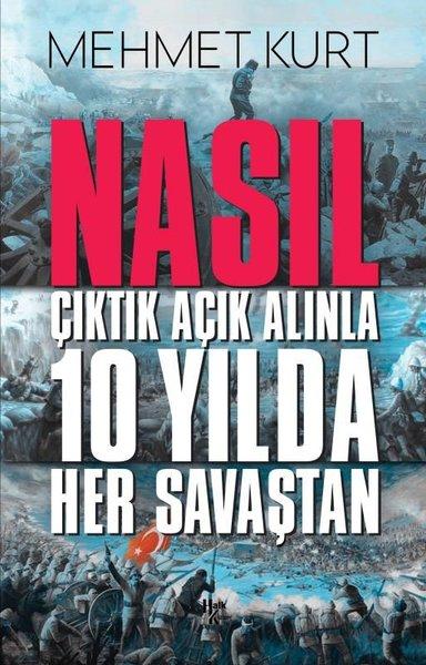 Nasıl Çıktık Açık Alınla 10 Yılda Her Savaştan | Halk Kitabevi (İnce Kapak) - Resim 1