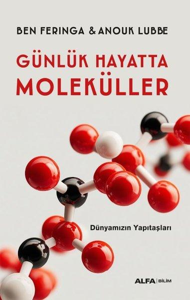 Günlük Hayatta Moleküller: Dünyamızın Yapıtaşları | Alfa Yayıncılık (İnce Kapak) - Resim 1