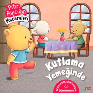 Kutlama Yemeğinde - Pıtır Ayıcığın Maceraları