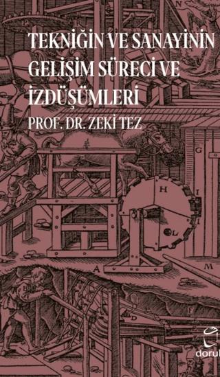 Tekniğin ve Sanayinin Gelişim Süreci ve İzdüşümleri | Doruk Yayınları (Ciltsiz) - Resim 1