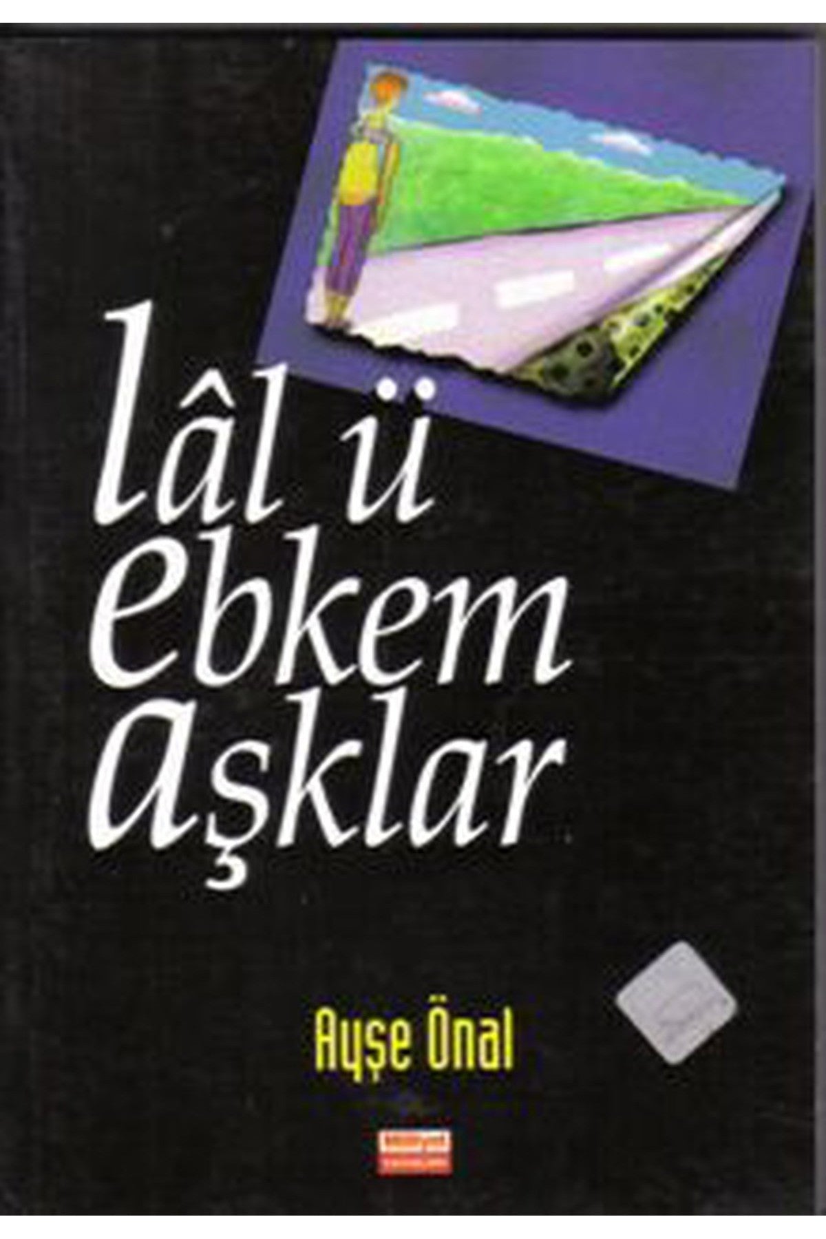 Lal Ü Ebkem Aşklar - Ayşe Önal - AYŞE ÖNAL kitap kapağı