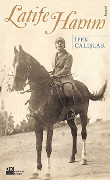 Latife Hanım - İpek Çalışlar kitap kapağı