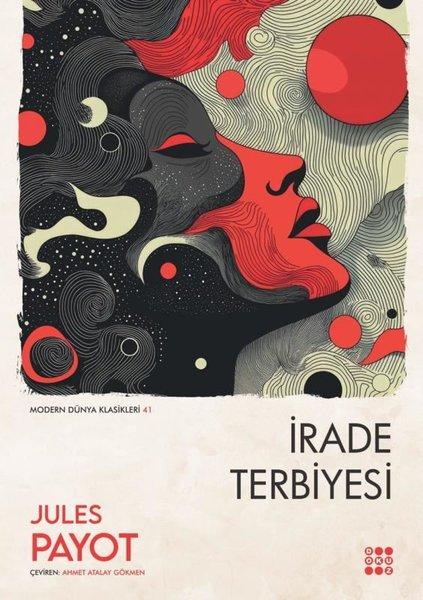 İrade Terbiyesi - Modern Dünya Klasikleri 41 | Dokuz Yayınları (İnce Kapak) - Resim 1
