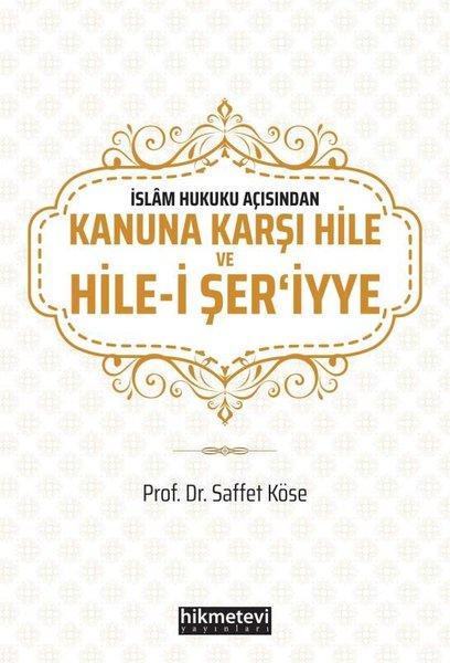 İslam Hukuku Açısından Kanuna Karşı Hile ve Hile-i Şer'iyye | Hikmetevi Yayınları (İnce Kapak) - Resim 1