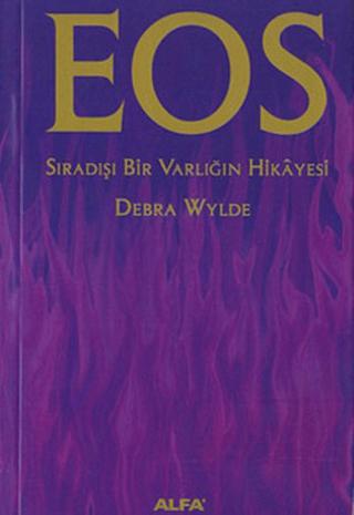 Eos Sıradışı Bir Varlığın Hikayesi