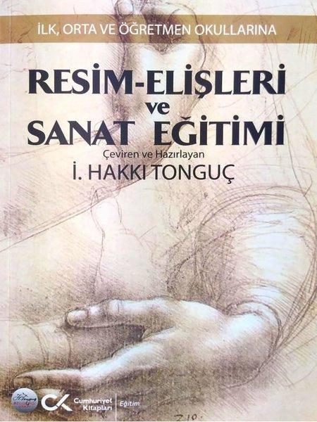 Resim - Elişleri ve Sanat Eğitimi - İlk Orta ve Öğretmen Okullarına | Cumhuriyet Kitapları (İnce Kapak) - Resim 1
