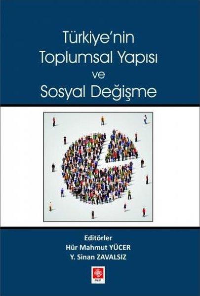 Türkiye'nin Toplumsal Yapısı ve Sosyal Değişme | Ekin Basım Yayın (İnce Kapak) - Resim 1