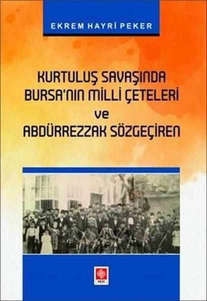 Kurtuluş Savaşında Bursa'nın Milli Çeteleri ve Abdürrezzak Sözgeçiren | Ekin Basım Yayın (İnce Kapak) - Resim 1