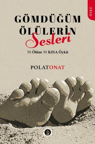 Gömdüğüm Ölülerin Sesi