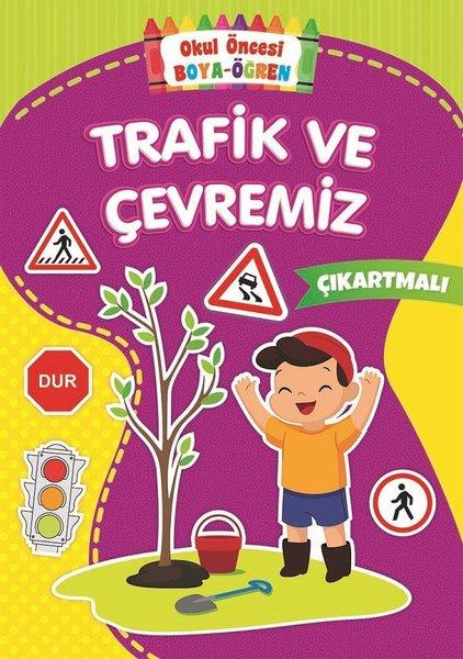 Trafik ve Çevremiz-Okul Öncesi Boya Öğren | Beyaz Balina Yayınları (İnce Kapak) - Resim 1