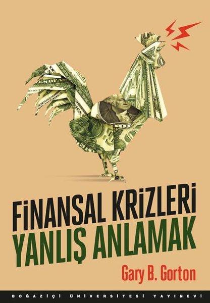Finansal Krizleri Yanlış Anlamak | Boğaziçi Üniversitesi Yayınevi (İnce Kapak) - Resim 1