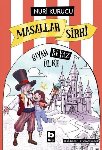 Masallar Sirki - Siyah Beyaz Ülke | Bilgi Yayınevi (İnce Kapak) - Resim 1