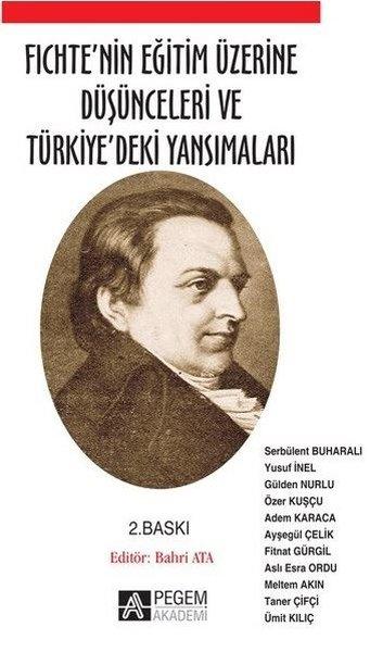 Fichte'nin Eğitim Üzerine Düşünceleri ve Türkiye'deki Yansımaları | Pegem Akademi Yayıncılık - Eğitim Bilimleri Dizisi (İnce Kapak) - Resim 1