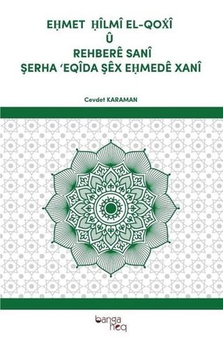 Ehmet Hilmi El-Qoxi U Rehbere Sani Şerha 'Eqida Şex Ehmede Xani | Banga Heq Yayınları (Ciltsiz) - Resim 1