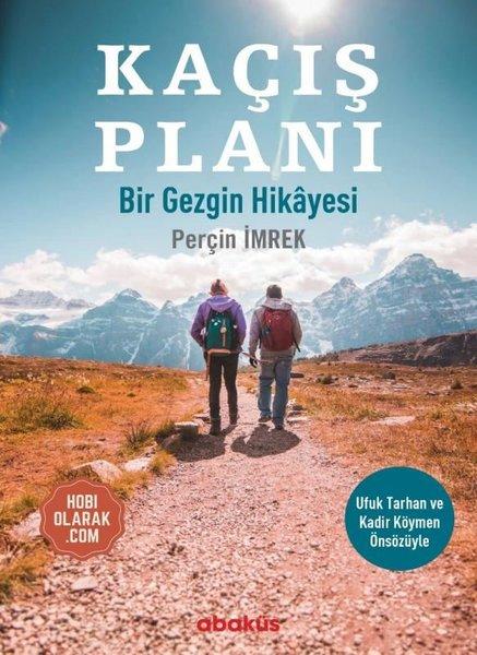 Kaçış Planı - Bir Gezginin Hikayesi | Abaküs Kitap (İnce Kapak) - Resim 1