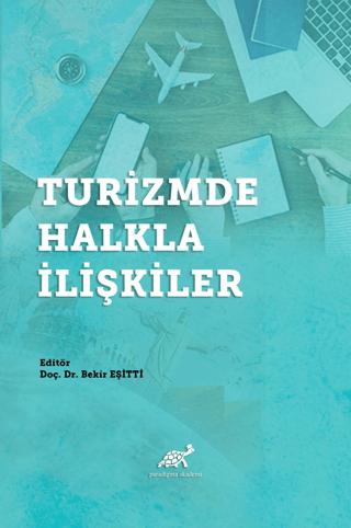 Turizmde Halkla İlişkiler | Paradigma Akademi Yayınları (Ciltsiz) - Resim 1